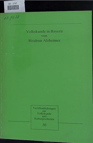 Immagine del venditore per Volkskunde in Bayern. Ein biobibliographisches Lexikon der Vorlufer, Frderer und einstigen Fachvertreter. venduto da Antiquariat Bookfarm