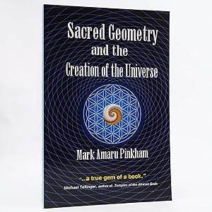 Imagen del vendedor de Sacred Geometry and the Creation of the Universe by Mark Amaru Pinkham a la venta por Neutral Balloon Books