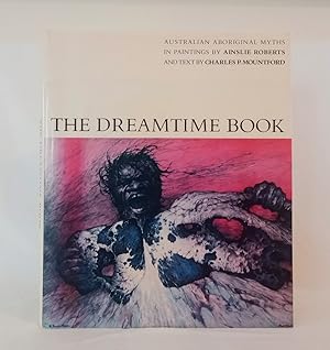Imagen del vendedor de The Dreamtime, Australian Aboriginal Myths a la venta por Haymes & Co. Bookdealers