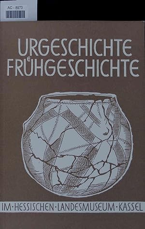 Bild des Verkufers fr Urgeschichte Frhgeschichte i m Hessischen Landesmuseum Kassel. zum Verkauf von Antiquariat Bookfarm