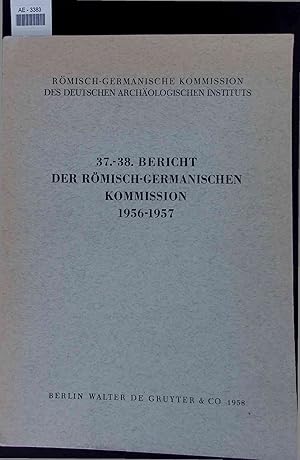 Bild des Verkufers fr 37.-38. Bericht der Rmisch-Germanischen Kommission 1956-1957. zum Verkauf von Antiquariat Bookfarm