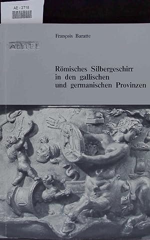 Seller image for Rmisches Silbergeschirr in den gallischen und germanischen Provinzen. for sale by Antiquariat Bookfarm