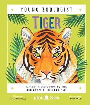 Imagen del vendedor de Tiger : A First Field Guide to the Big Cat With the Stripes a la venta por GreatBookPrices