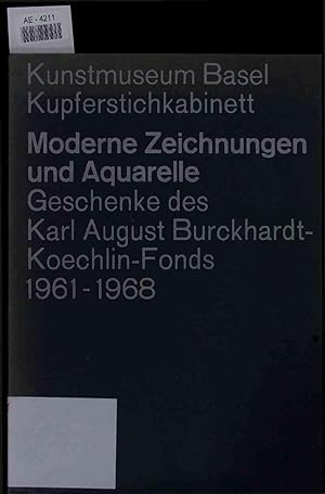 Seller image for Moderne Zeichnungen und Aquarelle. Geschenke des Karl August BurckhardtKoechlin-Fonds 1961-1968. for sale by Antiquariat Bookfarm