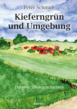 Bild des Verkufers fr Kieferngrn und Umgebung : Dbener Heidegeschichten zum Verkauf von Smartbuy