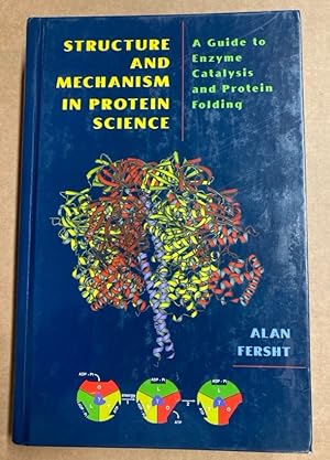 Bild des Verkufers fr Structure and Mechanism in Protein Science. A Guide to Enzyme Catalysis and Protein Folding. zum Verkauf von Plurabelle Books Ltd