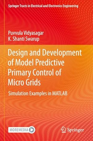 Bild des Verkufers fr Design and Development of Model Predictive Primary Control of Micro Grids : Simulation Examples in MATLAB zum Verkauf von AHA-BUCH GmbH