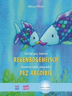 Imagen del vendedor de Schlaf gut, kleiner Regenbogenfisch, Deutsch-Spanisch. Duerme bien, pequeo pez Arcoiris a la venta por moluna