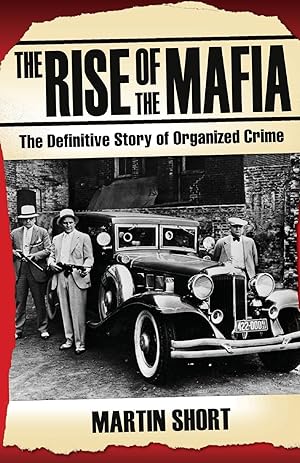 Seller image for The Rise of the Mafia: The Definitive Story of Organized Crime for sale by moluna
