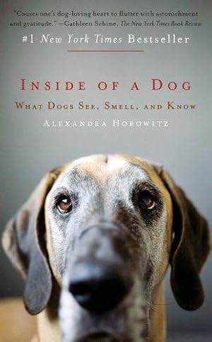 Seller image for Inside of a Dog: What Dogs See, Smell, and Know for sale by WeBuyBooks
