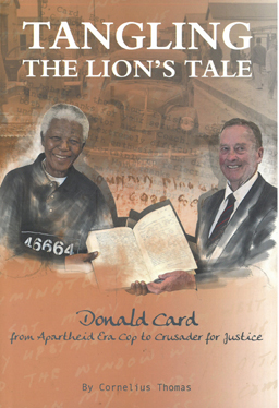 Tangling the Lion's tale, from Apartheid cop to crusader for justice.