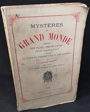 Mystères du Grand Monde: Histoire des palais, prisons d'état, abbayes, boudoirs et salons compren...