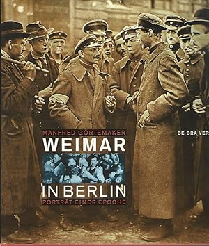 Imagen del vendedor de Weimar in Berlin. Portrt einer Epoche. Bildarchiv Preuischer Kulturbesitz. a la venta por Lewitz Antiquariat