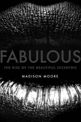Seller image for Fabulous: The Rise of the Beautiful Eccentric (Hardback or Cased Book) for sale by BargainBookStores