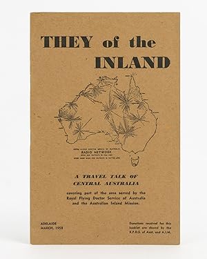 They of the Inland. [A Travel Talk of Northern Australia covering part of the area served by the ...