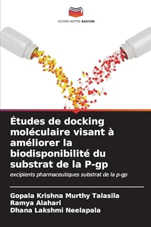 Bild des Verkufers fr tudes de docking molculaire visant  amliorer la biodisponibilit du substrat de la P-gp zum Verkauf von moluna