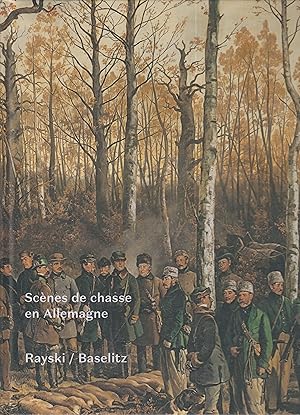 Seller image for Scnes de chasse en Allemagne ; Rayski, Baselitz for sale by PRISCA