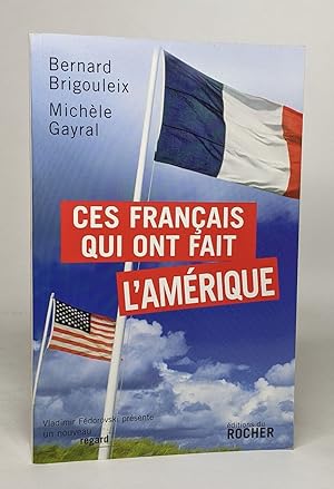 Image du vendeur pour Ces Franais qui ont fait l'Amrique mis en vente par crealivres