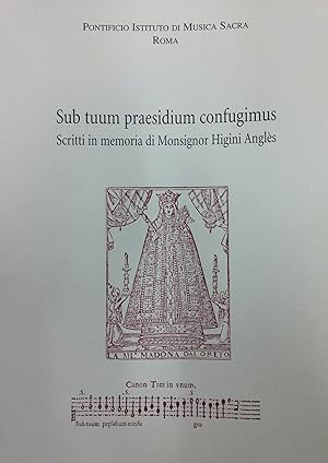Sub tuum praesidium confugimus. Scritti in onore di monsignor Higini Anglès