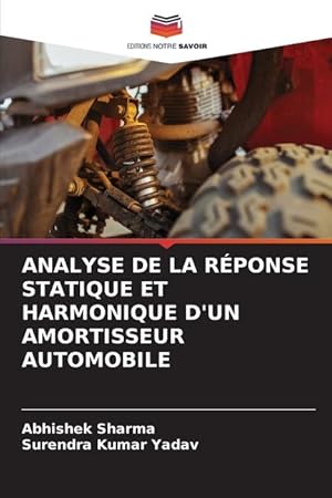 Seller image for ANALYSE DE LA RPONSE STATIQUE ET HARMONIQUE D UN AMORTISSEUR AUTOMOBILE for sale by moluna