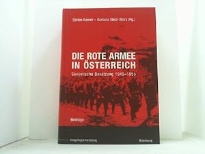 Seller image for Die Rote Armee in sterreich. Sowjetische Besatzung 1945-1955. Beitrge. for sale by Antiquariat Uwe Berg