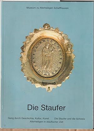 Die Staufer - Gang durch Geschichte, Kultur, Kunst - die Staufer und die Schweiz - Allerheiligen ...