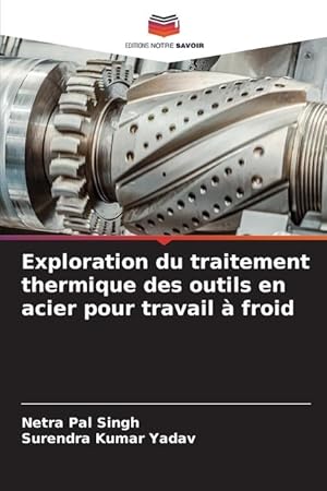 Immagine del venditore per Exploration du traitement thermique des outils en acier pour travail  froid venduto da moluna