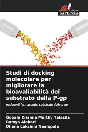 Seller image for Studi di docking molecolare per migliorare la bioavaliabilit del substrato della P-gp for sale by moluna