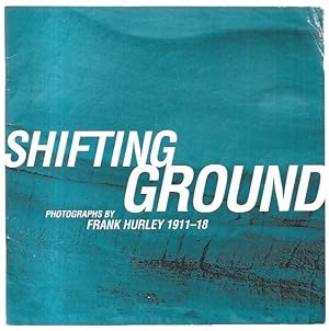 Seller image for Shifting Ground: Photographs by Frank Hurley 1911-18. for sale by City Basement Books