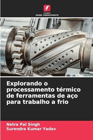 Bild des Verkufers fr Explorando o processamento trmico de ferramentas de ao para trabalho a frio zum Verkauf von moluna