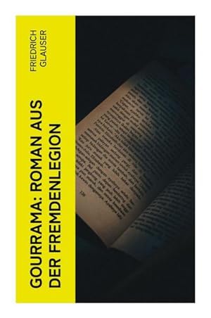 Bild des Verkufers fr Gourrama: Roman aus der Fremdenlegion zum Verkauf von BuchWeltWeit Ludwig Meier e.K.