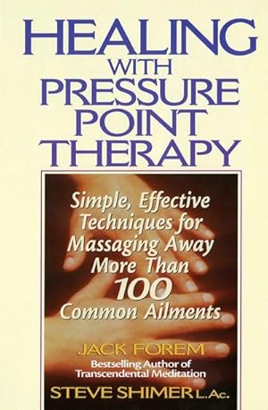 Bild des Verkufers fr Healing with Pressure Point Therapy : Simple, Effective Techniques for Massaging Away More Than 100 Annoying Ailments zum Verkauf von AHA-BUCH GmbH