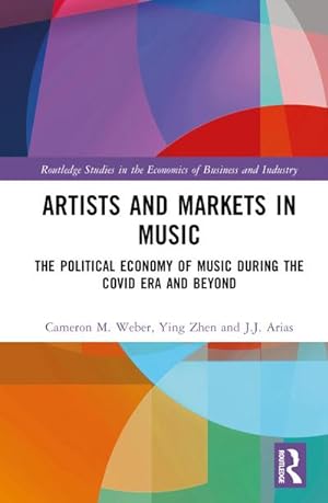 Immagine del venditore per Artists and Markets in Music : The Political Economy of Music During the Covid Era and Beyond venduto da AHA-BUCH GmbH