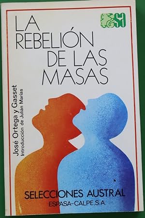 Image du vendeur pour La rebelin de las masas (con un prologo para franceses, un eplogo para ingleses y un apndice, Dinmica del tiempo) mis en vente par Librera Alonso Quijano