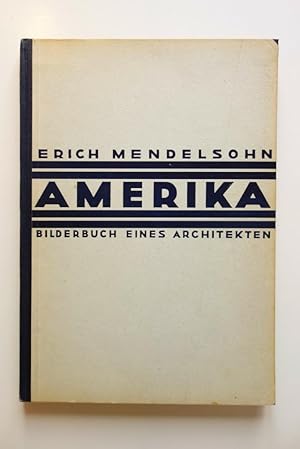 Amerika. Bilderbuch eines Architekten. Mit 100 meist eigenen Aufnahmen des Verfassers.