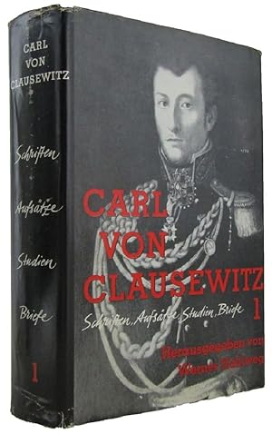 CARL VON CLAUSEWITZ: Schriften, Aufsatze, Studien, Briefe: Dokumente aus dem Clausewitz, Scharnjh...