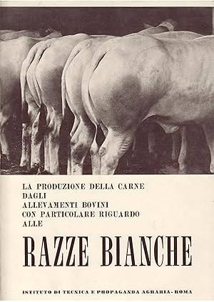 LA PRODUZIONE DELLA CARNE DAGLI ALLEVAMENTI BOVINI CON PARTICOLARE RIGUARDO ALLE RAZZE BIANCHE IS...