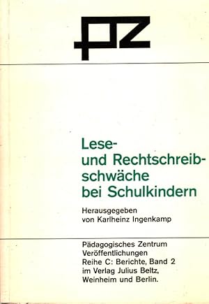 Lese- und Rechtschreibschwäche bei Schulkindern : Bericht über eine Fortbildungs- und Arbeitstagu...