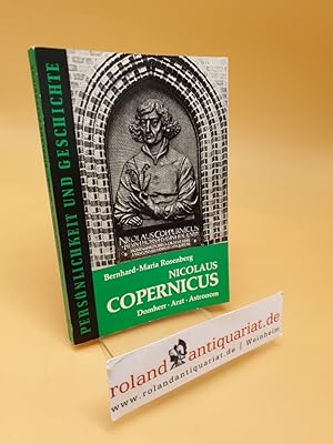 Bild des Verkufers fr Nicolaus Copernicus : 1473 - 1543 ; Domherr, Arzt, Astronom ; Band 72 zum Verkauf von Roland Antiquariat UG haftungsbeschrnkt