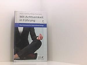 Seller image for Mit Achtsamkeit in Fhrung: Was Meditation fr Unternehmen bringt. Grundlagen, wissenschaftliche Erkenntnisse, Best Practices was Meditation fr Unternehmen bringt ; Grundlagen, wissenschaftliche Erkenntnisse, Best Practices for sale by Book Broker