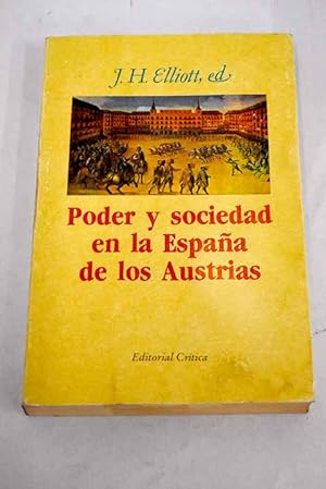 Image du vendeur pour Poder y sociedad en la Espaa de los Austrias mis en vente par Alcan Libros