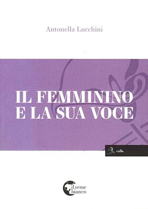 Seller image for Il femminino e la sua voce. for sale by DARIS SAS