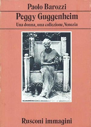 Seller image for Peggy Guggenheim. Una donna, una collezione, Venezia. for sale by DARIS SAS