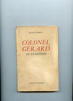 Bild des Verkufers fr COLONEL GRARD OU FANATISME . Roman zum Verkauf von Librairie CLERC