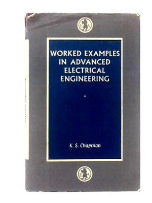 Immagine del venditore per Worked Examples In Advanced Electrical Engineering venduto da World of Rare Books