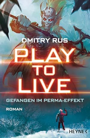 Play to Live - Gefangen im Perma-Effekt: Roman (Play to Live-Serie, Band 1)