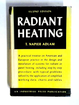 Radiant Heating: A Practical Treatise On American And European Practices In The Design And Instal...
