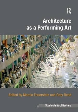 Seller image for Architecture as a Performing Art (Ashgate Studies in Architecture) for sale by WeBuyBooks