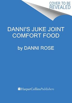 Bild des Verkufers fr Danni's Juke Joint Comfort Food Cookbook : Modern-Day Recipes, Ole Skool Flavas zum Verkauf von AHA-BUCH GmbH