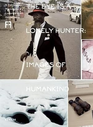 Imagen del vendedor de The Eye Is a Lonely Hunter: Images of Humankind a la venta por WeBuyBooks
